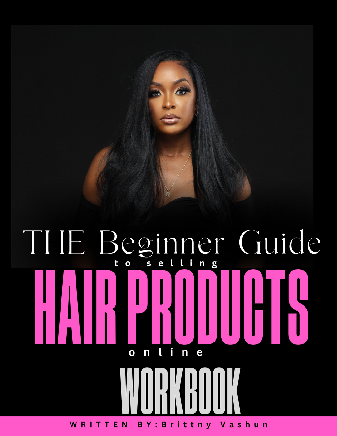 The Beginner guide to selling hair online WORKBOOK (DIGITAL PRODUCT ONLY)